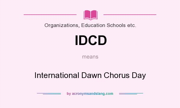 What does IDCD mean? It stands for International Dawn Chorus Day