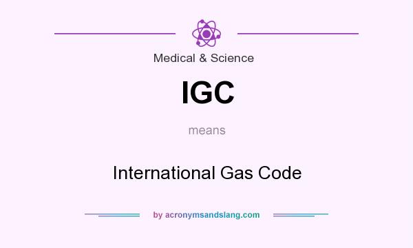 What does IGC mean? It stands for International Gas Code