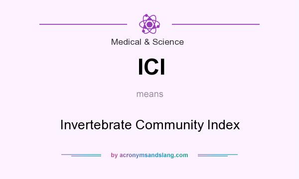 What does ICI mean? It stands for Invertebrate Community Index