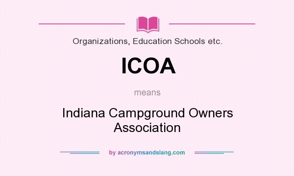 What does ICOA mean? It stands for Indiana Campground Owners Association