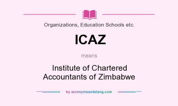 What does ICAZ mean? It stands for Institute of Chartered Accountants of Zimbabwe