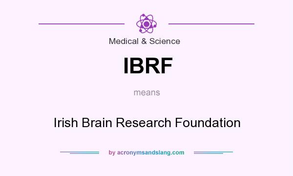 What does IBRF mean? It stands for Irish Brain Research Foundation