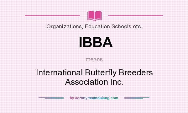 What does IBBA mean? It stands for International Butterfly Breeders Association Inc.