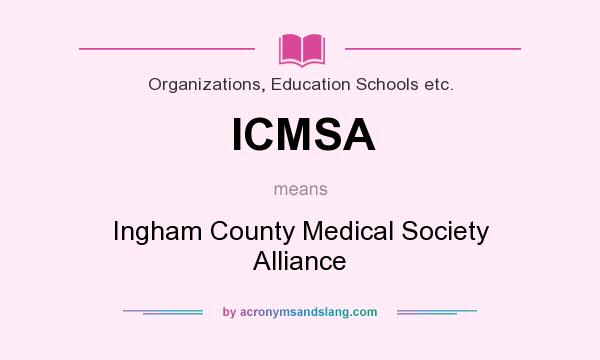 What does ICMSA mean? It stands for Ingham County Medical Society Alliance