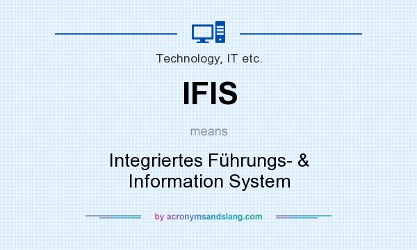 What does IFIS mean? It stands for Integriertes Führungs- & Information System