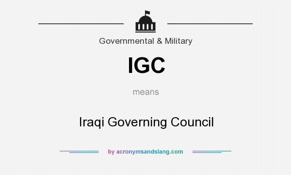What does IGC mean? It stands for Iraqi Governing Council