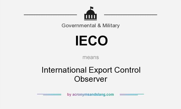 What does IECO mean? It stands for International Export Control Observer