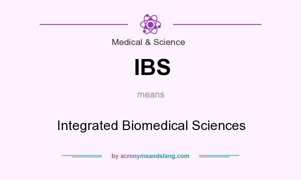 What does IBS mean? It stands for Integrated Biomedical Sciences