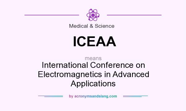 What does ICEAA mean? It stands for International Conference on Electromagnetics in Advanced Applications