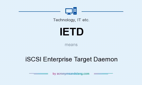 What does IETD mean? It stands for iSCSI Enterprise Target Daemon