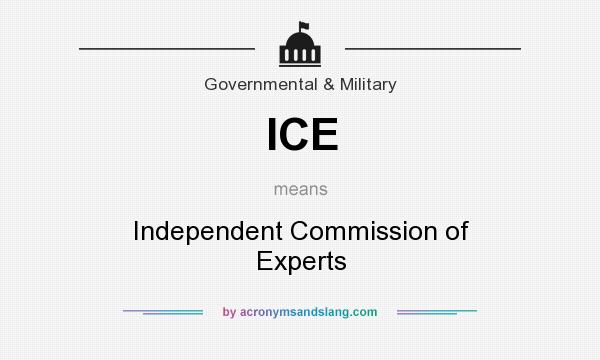 What does ICE mean? It stands for Independent Commission of Experts