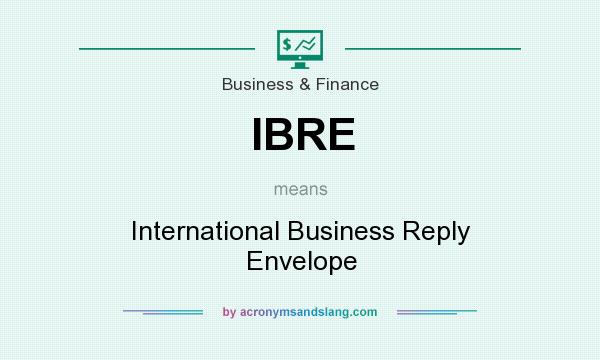 What does IBRE mean? It stands for International Business Reply Envelope