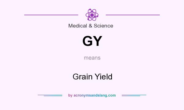 What does GY mean? It stands for Grain Yield