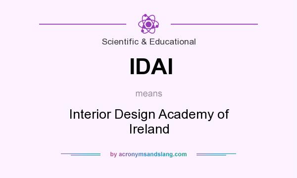 What does IDAI mean? It stands for Interior Design Academy of Ireland