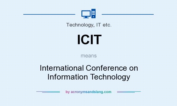What does ICIT mean? It stands for International Conference on Information Technology
