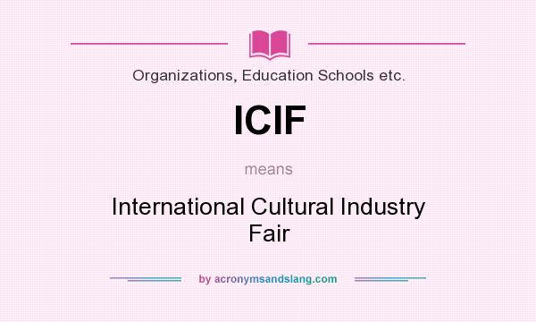 What does ICIF mean? It stands for International Cultural Industry Fair