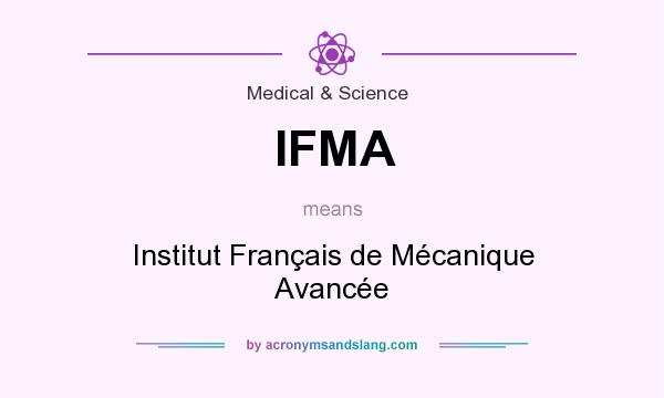 What does IFMA mean? It stands for Institut Français de Mécanique Avancée