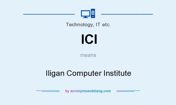 What does ICI mean? It stands for Iligan Computer Institute