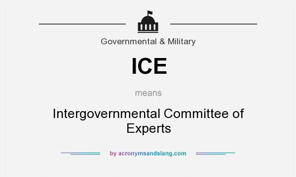 What does ICE mean? It stands for Intergovernmental Committee of Experts