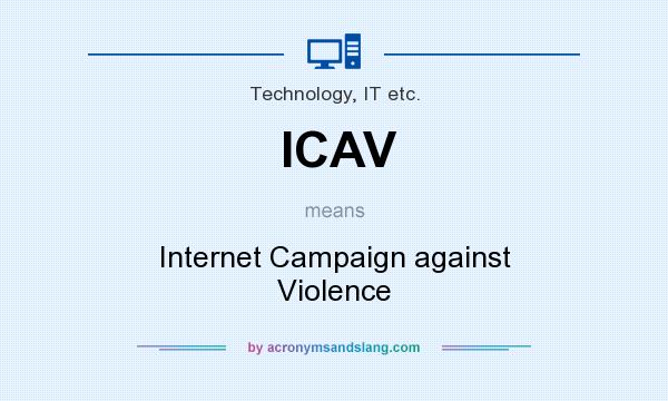 What does ICAV mean? It stands for Internet Campaign against Violence