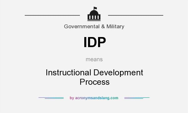 What does IDP mean? It stands for Instructional Development Process