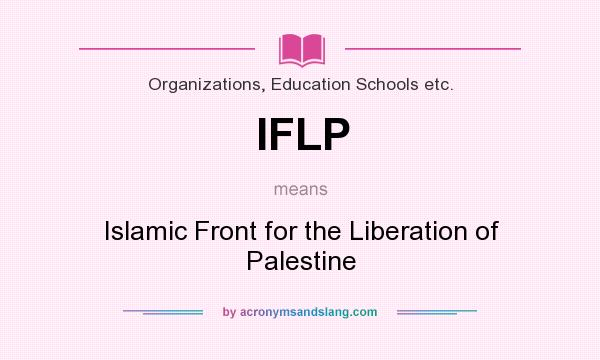 What does IFLP mean? It stands for Islamic Front for the Liberation of Palestine