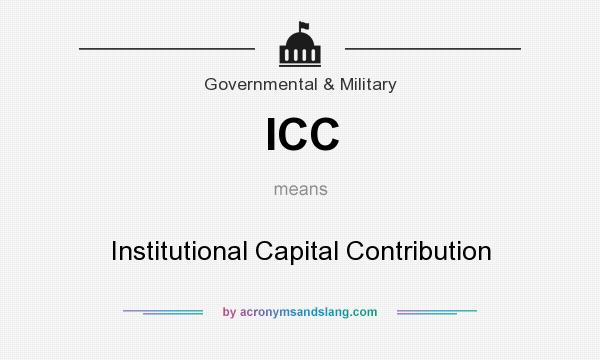 What does ICC mean? It stands for Institutional Capital Contribution