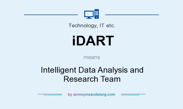 What does iDART mean? It stands for Intelligent Data Analysis and Research Team