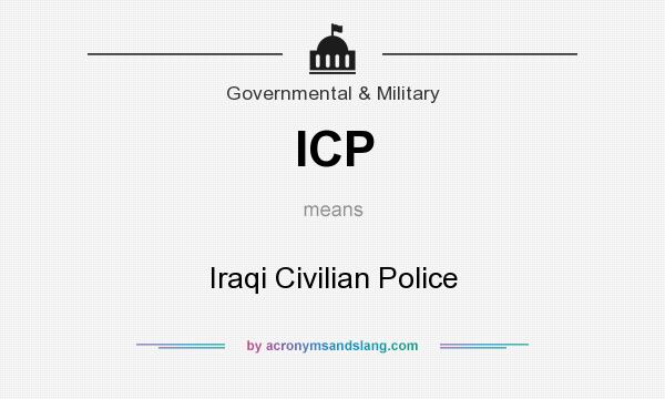 What does ICP mean? It stands for Iraqi Civilian Police