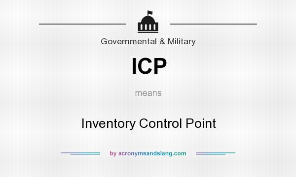 What does ICP mean? It stands for Inventory Control Point