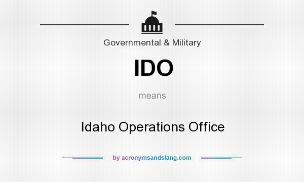 What does IDO mean? It stands for Idaho Operations Office