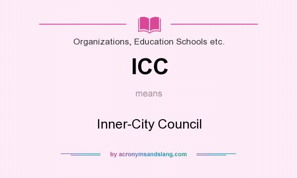 What does ICC mean? It stands for Inner-City Council