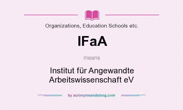 What does IFaA mean? It stands for Institut für Angewandte Arbeitswissenschaft eV