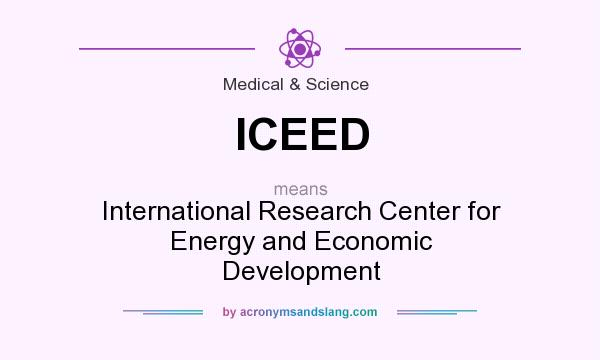 What does ICEED mean? It stands for International Research Center for Energy and Economic Development