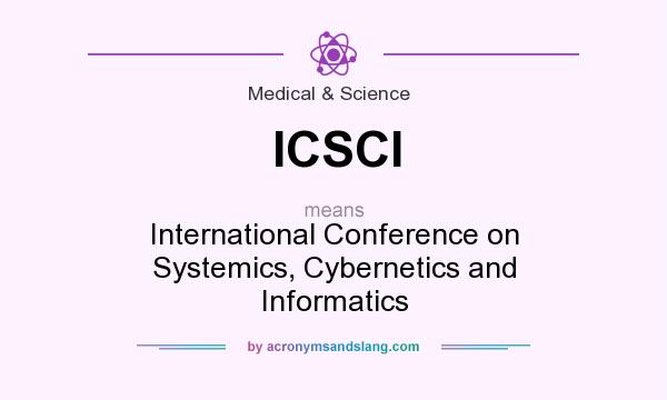 What does ICSCI mean? It stands for International Conference on Systemics, Cybernetics and Informatics