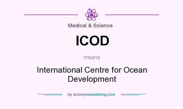 What does ICOD mean? It stands for International Centre for Ocean Development