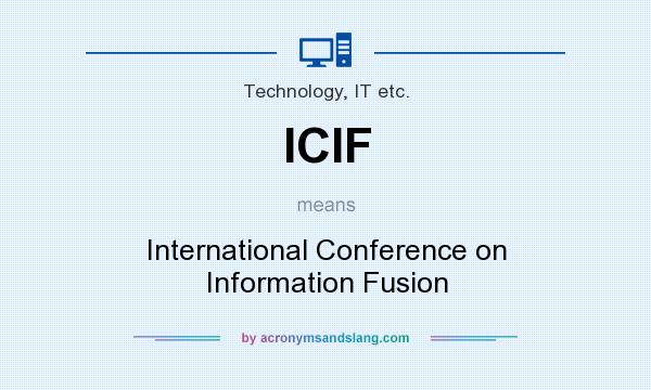 What does ICIF mean? It stands for International Conference on Information Fusion