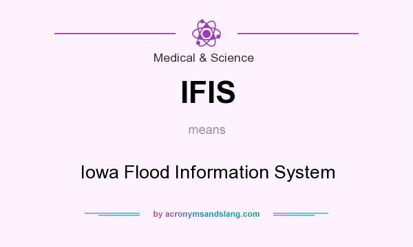 What does IFIS mean? It stands for Iowa Flood Information System