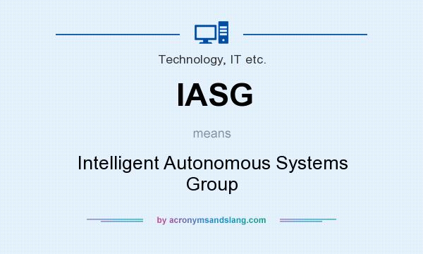 What does IASG mean? It stands for Intelligent Autonomous Systems Group