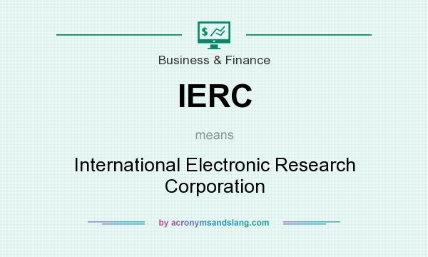What does IERC mean? It stands for International Electronic Research Corporation