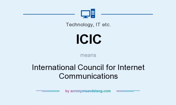 What does ICIC mean? It stands for International Council for Internet Communications