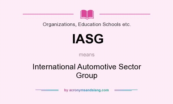 What does IASG mean? It stands for International Automotive Sector Group