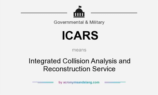 What does ICARS mean? It stands for Integrated Collision Analysis and Reconstruction Service