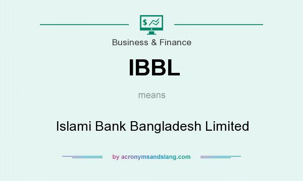 What does IBBL mean? It stands for Islami Bank Bangladesh Limited