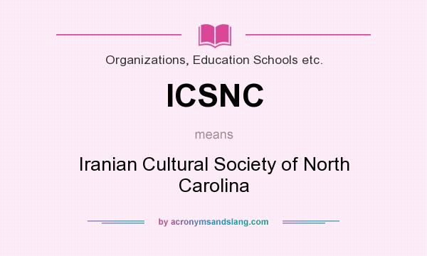 What does ICSNC mean? It stands for Iranian Cultural Society of North Carolina