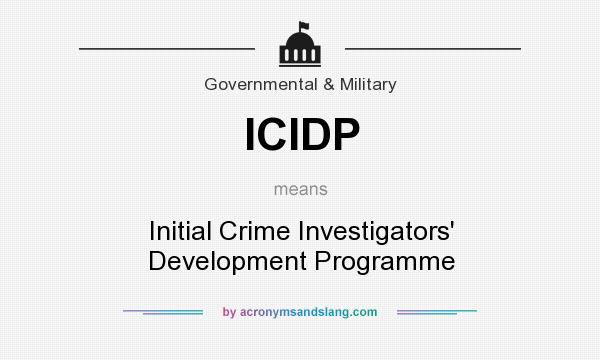 What does ICIDP mean? It stands for Initial Crime Investigators` Development Programme