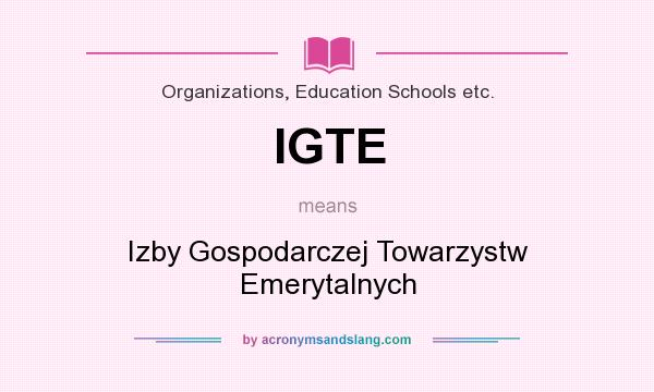 What does IGTE mean? It stands for Izby Gospodarczej Towarzystw Emerytalnych