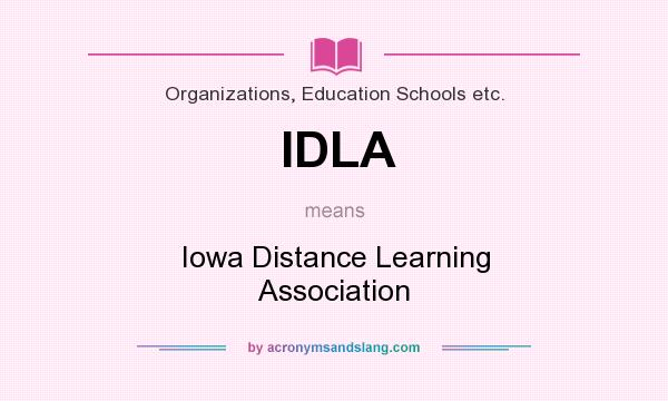 What does IDLA mean? It stands for Iowa Distance Learning Association