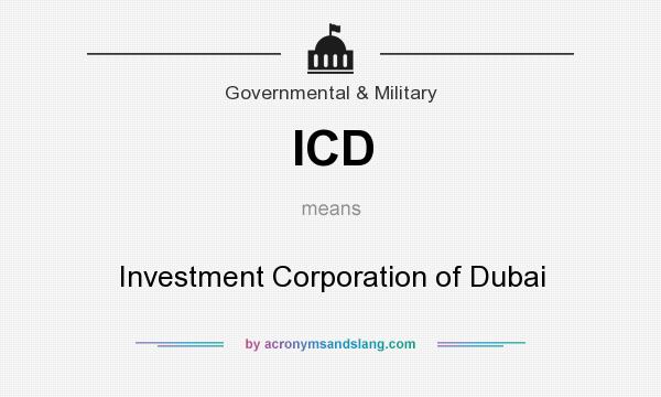 What does ICD mean? It stands for Investment Corporation of Dubai