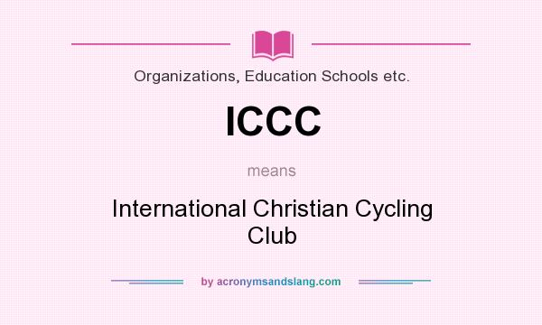 What does ICCC mean? It stands for International Christian Cycling Club